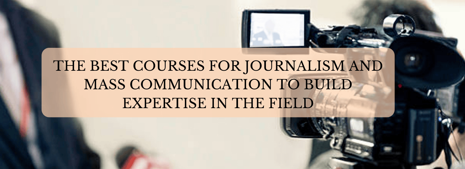 best courses for journalism and mass communication
