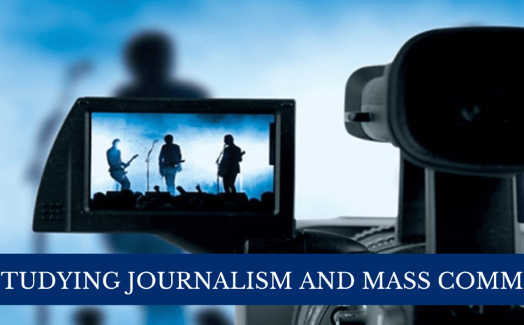  Scopes of studying Journalism and Mass Communication